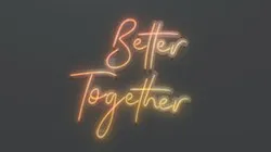Better Together - Neon Sign