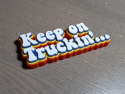 Keep on Truckin Magnet