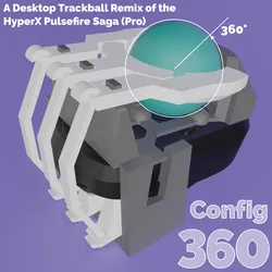 Config360 - A Desktop Trackball Remix of the HyperX Pulsefire Saga