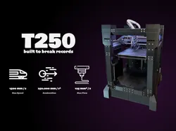 T250 - The worlds fastest 3D Printer