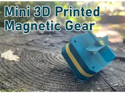 Mini 3D Printed Magnetic Gear