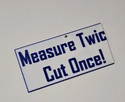 Measure once, cut Twic