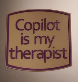 Copilot is my therapist sign