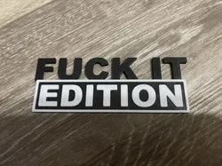F*CK IT EDITION BADGE EMBLEM-NO SUPPORTS