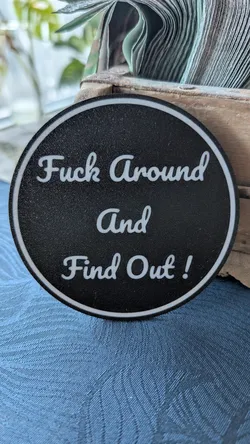 F*uck around and find out Coaster