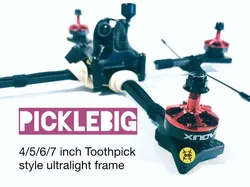 PickleBig : 4, 5, 6 and 7 inch toothpick quadcopter frame
