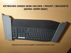 Keyboard Under Desk Holder/Mount/Brackets [Remix: 110mm Deep]