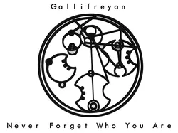 Gallifreyan - Never Forget Who You Are