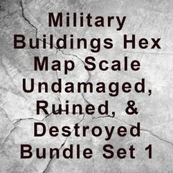Military Buildings True Scale Hex Map Scale, Undamaged, Ruined, & Destroyed Bundle Set