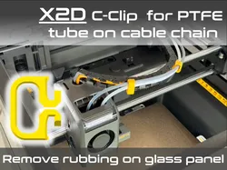 X2D No-Rub C-Clips (PTFE tube on cable chain) - Free 3D Print Model