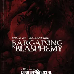 1. World of Reclamation - Bargaining in Blasphemy