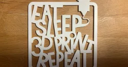 Eat sleep 3D-print repeat coaster for printing-nerds