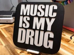 MUSIC IS MY DRUG Sign - Free 3D Print Model