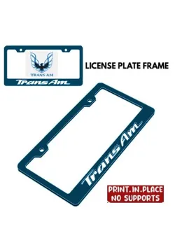 LICENSE PLATE FRAME TransAm - LICENSE PLATE FRAME TransAm . PRINT IN PLACE - PRINTING WITHOUT SUPPORTS.