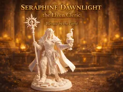 "Seraphine Dawnlight" the female elven cleric  - Free 3D Print Model