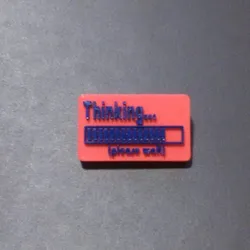 Thinking......Plz Wait Badge