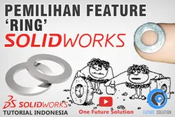 SolidWorks Tutorial Indonesia #025 (Eng Sub) - Pemilhan Feature 'Ring' (Feature Selection 'Ring')