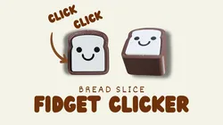 Bread Slice Fidget Clicker